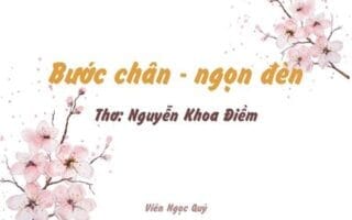 Cảm nhận bài thơ: Bước chân - ngọn đèn – Nguyễn Khoa Điềm