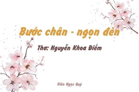 Cảm nhận bài thơ: Bước chân - ngọn đèn – Nguyễn Khoa Điềm