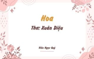 Cảm nhận bài thơ: Hoa – Xuân Diệu