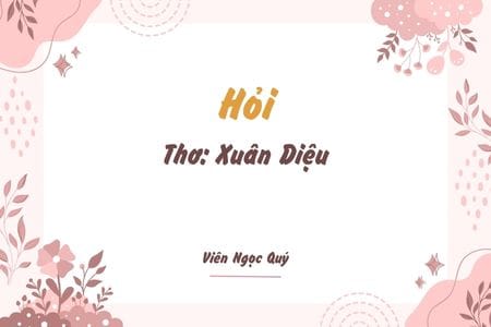 Cảm nhận bài thơ: Hỏi – Xuân Diệu