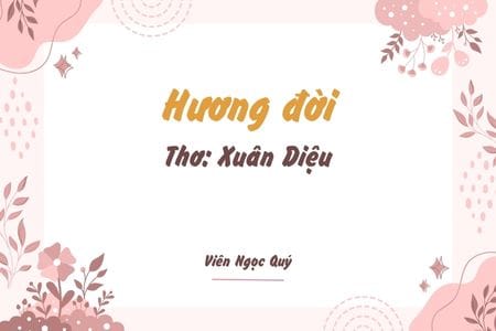 Cảm nhận bài thơ: Hương đời – Xuân Diệu
