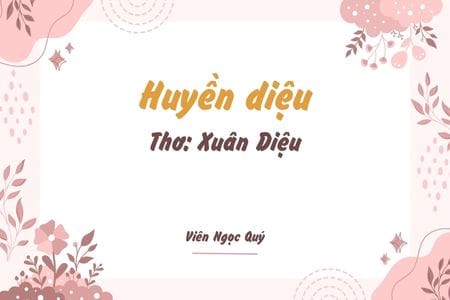 Cảm nhận bài thơ: Huyền diệu – Xuân Diệu