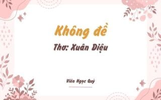 Cảm nhận bài thơ: Không đề – Xuân Diệu