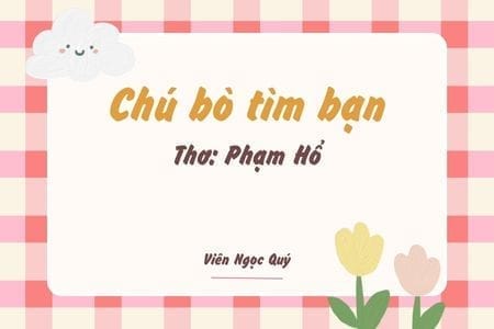 Cảm nhận bài thơ: Chú bò tìm bạn – Phạm Hổ