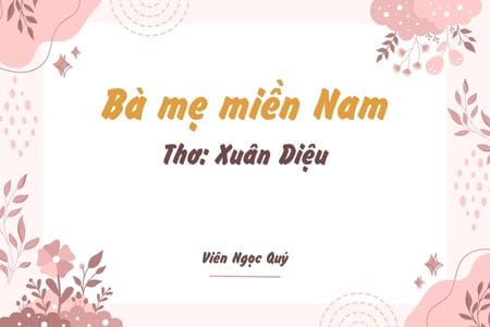 Cảm nhận bài thơ: Bà mẹ miền Nam – Xuân Diệu