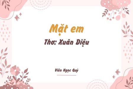 Cảm nhận bài thơ: Mặt em – Xuân Diệu