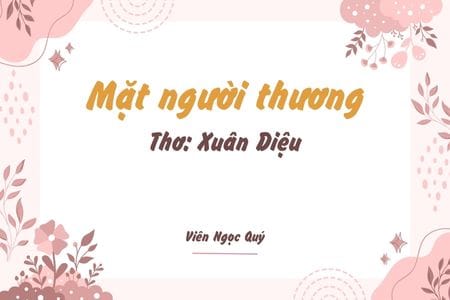 Cảm nhận bài thơ: Mặt người thương – Xuân Diệu