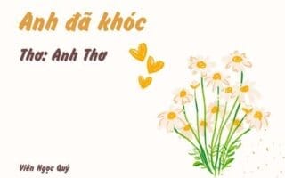 Cảm nhận bài thơ: Anh đã khóc – Anh Thơ