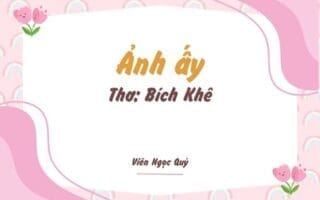 Cảm nhận bài thơ: Ảnh ấy – Bích Khê
