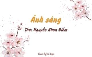 Cảm nhận bài thơ: Ánh sáng – Nguyễn Khoa Điềm