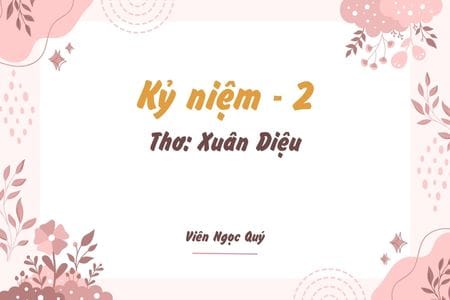 Cảm nhận bài thơ: Kỷ niệm – Xuân Diệu