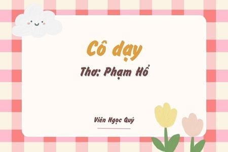 Cảm nhận bài thơ: Cô dạy – Phạm Hổ