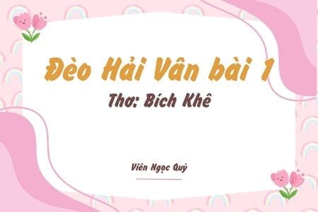 Cảm nhận bài thơ: Đèo Hải Vân bài 1 – Bích Khê