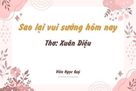 Cảm nhận bài thơ: Sao lại vui sướng hôm nay – Xuân Diệu