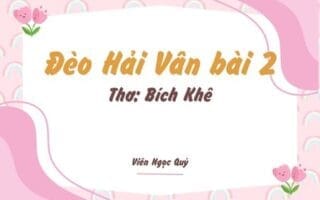 Cảm nhận bài thơ: Đèo Hải Vân bài 2 – Bích Khê