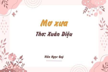 Cảm nhận bài thơ: Mơ xưa – Xuân Diệu