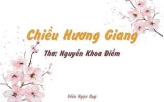 Cảm nhận bài thơ: Chiều Hương Giang – Nguyễn Khoa Điềm