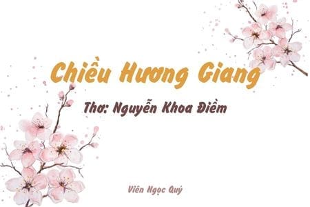 Cảm nhận bài thơ: Chiều Hương Giang – Nguyễn Khoa Điềm