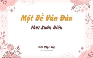 Cảm nhận bài thơ: Một Bế Văn Đàn – Xuân Diệu