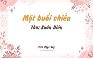 Cảm nhận bài thơ: Một buổi chiều – Xuân Diệu