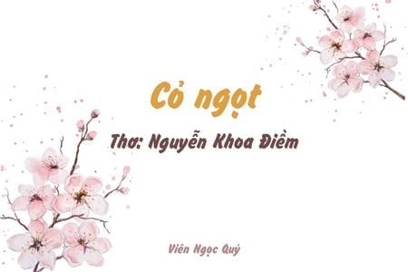 Cảm nhận bài thơ: Cỏ ngọt – Nguyễn Khoa Điềm