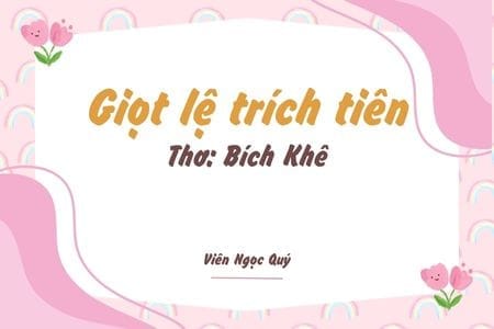 Cảm nhận bài thơ: Giọt lệ trích tiên – Bích Khê