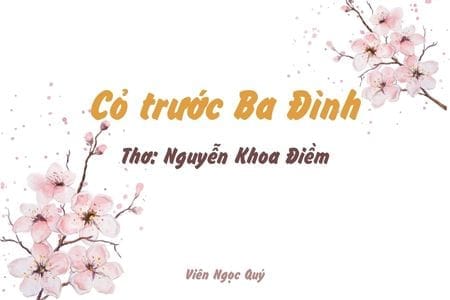 Cảm nhận bài thơ: Cỏ trước Ba Đình – Nguyễn Khoa Điềm
