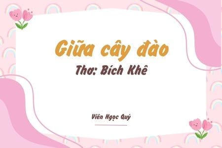 Cảm nhận bài thơ: Giữa cây đào – Bích Khê