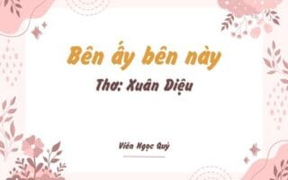 Cảm nhận bài thơ: Bên ấy bên này – Xuân Diệu