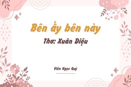 Cảm nhận bài thơ: Bên ấy bên này – Xuân Diệu