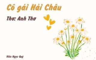 Cảm nhận bài thơ: Cô gái Hải Châu – Anh Thơ
