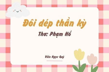 Cảm nhận bài thơ: Đôi dép thần kỳ – Phạm Hổ