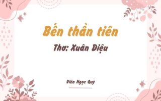 Cảm nhận bài thơ: Bến thần tiên – Xuân Diệu