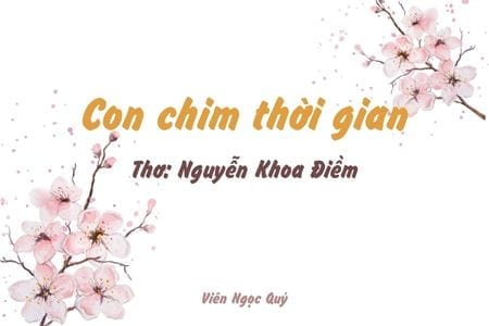 Cảm nhận bài thơ: Con chim thời gian – Nguyễn Khoa Điềm