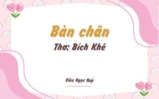 Cảm nhận bài thơ: Bàn chân – Bích Khê