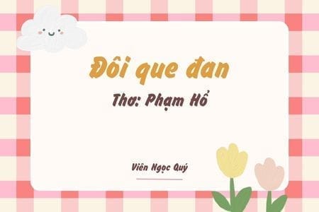Cảm nhận bài thơ: Đôi que đan – Phạm Hổ