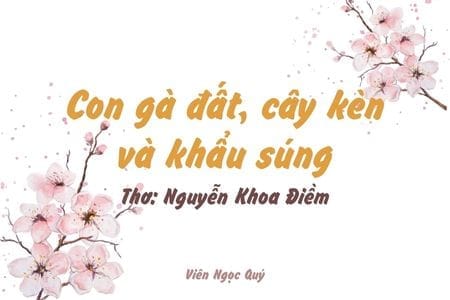 Cảm nhận bài thơ: Con gà đất, cây kèn và khẩu súng – Nguyễn Khoa Điềm