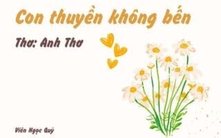 Cảm nhận bài thơ: Con thuyền không bến – Anh Thơ