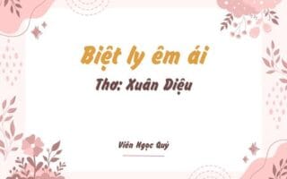 Cảm nhận bài thơ: Biệt ly êm ái – Xuân Diệu