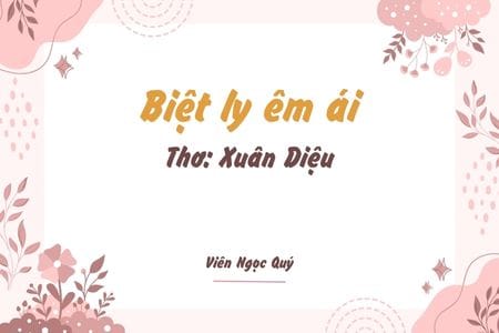 Cảm nhận bài thơ: Biệt ly êm ái – Xuân Diệu