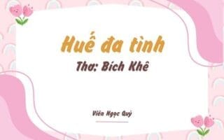 Cảm nhận bài thơ: Huế đa tình – Bích Khê