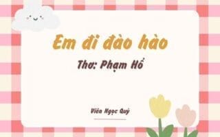 Cảm nhận bài thơ: Em đi đào hào – Phạm Hổ