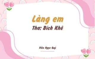 Cảm nhận bài thơ: Làng em – Bích Khê