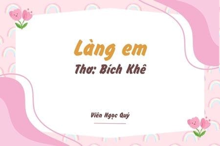 Cảm nhận bài thơ: Làng em – Bích Khê