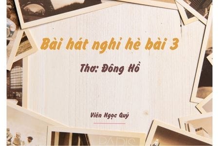 Cảm nhận bài thơ: Bài hát nghỉ hè bài 3 – Đông Hồ