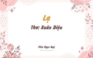 Cảm nhận bài thơ: Lạ – Xuân Diệu