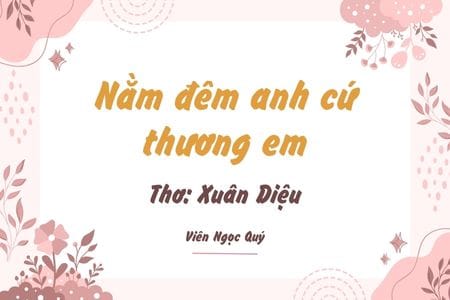 Cảm nhận bài thơ: Nằm đêm anh cứ thương em – Xuân Diệu
