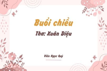 Cảm nhận bài thơ: Buổi chiều – Xuân Diệu