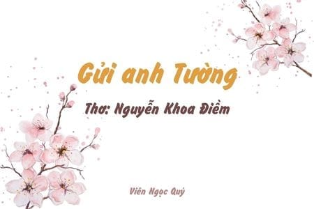 Cảm nhận bài thơ: Gửi anh Tường – Nguyễn Khoa Điềm