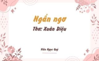 Cảm nhận bài thơ: Ngẩn ngơ – Xuân Diệu